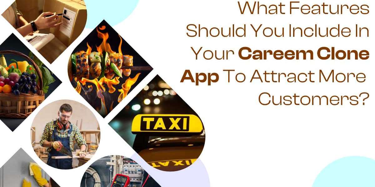 What Features Should You Include in Your Careem Clone App to Attract More Customers?