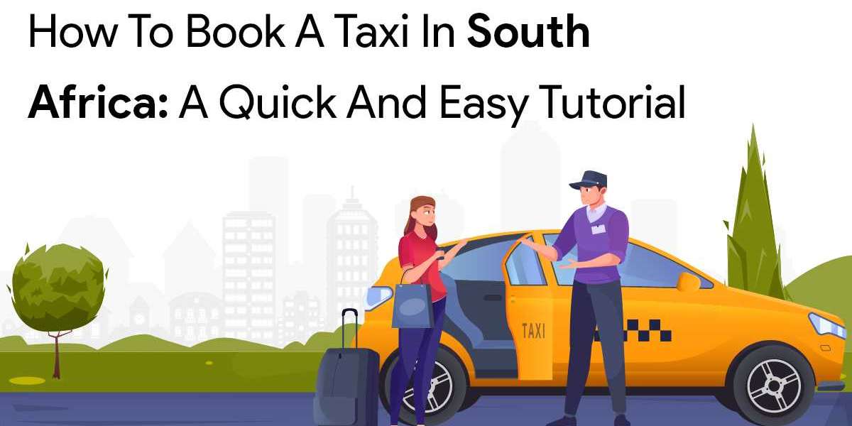 How to Book a Taxi in South Africa: A Quick and Easy Tutorial