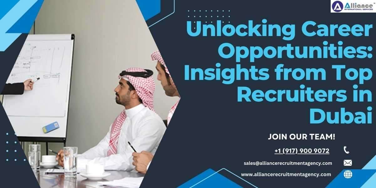 Unlocking Career Opportunities: Insights from Top Recruiters in Dubai