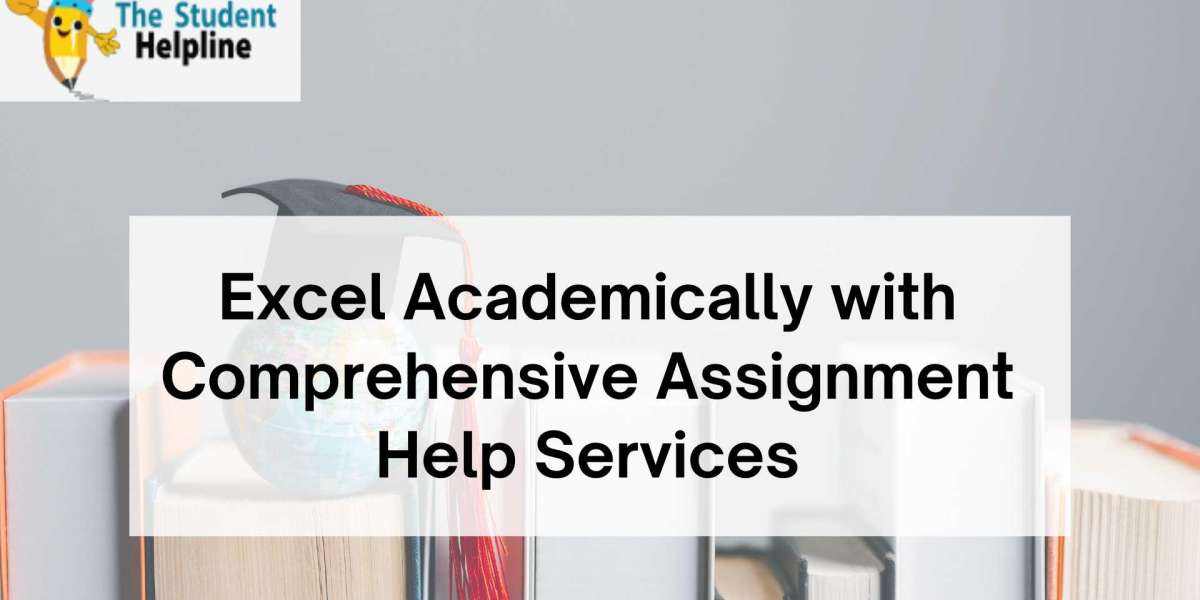 Excel Academically with Comprehensive Assignment Help Services