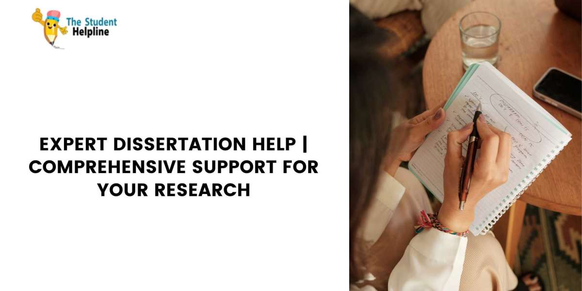 Expert Dissertation Help | Comprehensive Support for Your Research