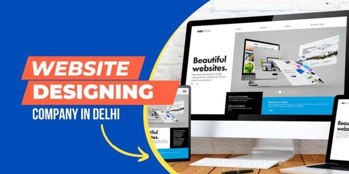 Best Website Designing Company in Delhi: A Gateway to Your Digital Success