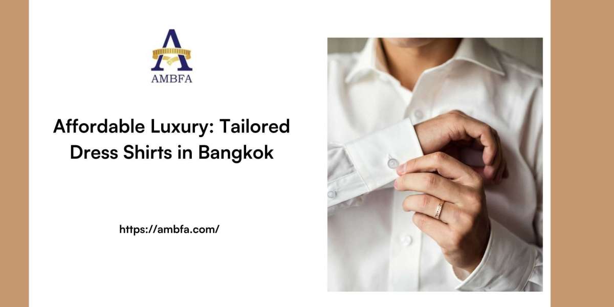 Affordable Luxury: Tailored Dress Shirts in Bangkok