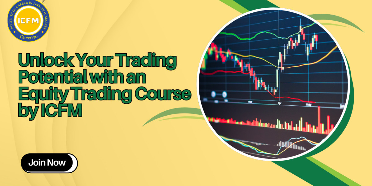 Unlock Your Trading Potential with an Equity Trading Course by ICFM