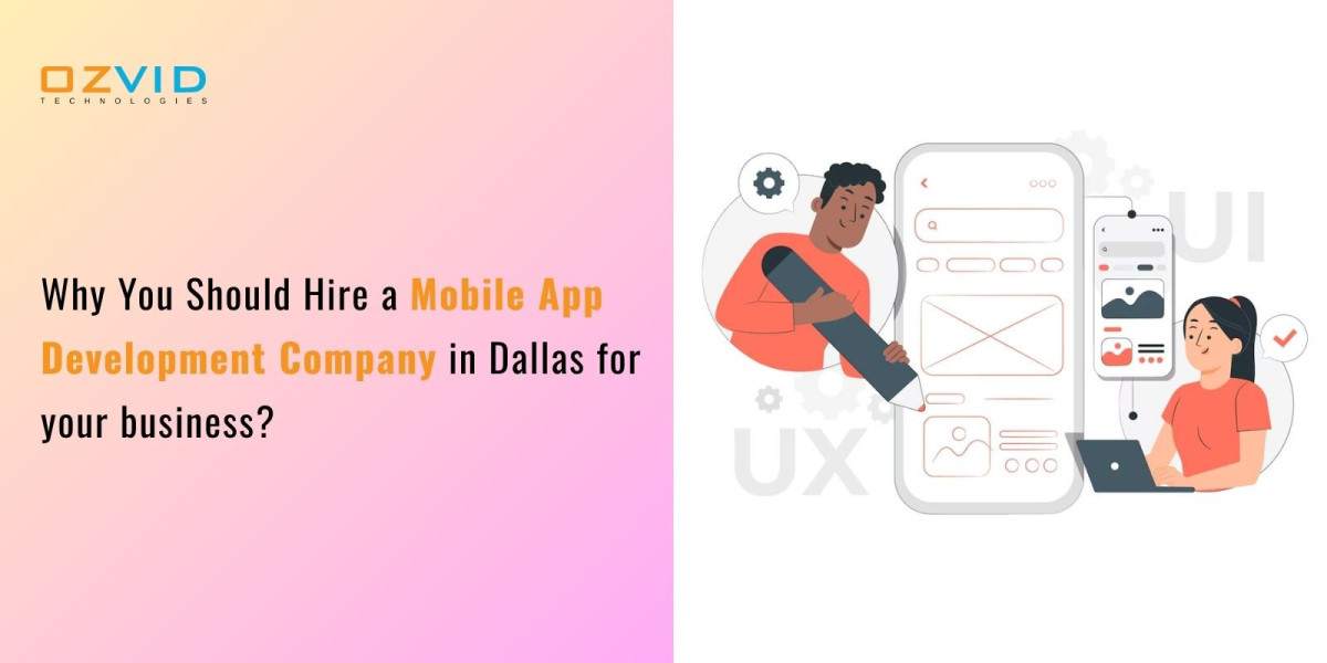 Why You Should Hire a Mobile App Development Company in Dallas for your business?