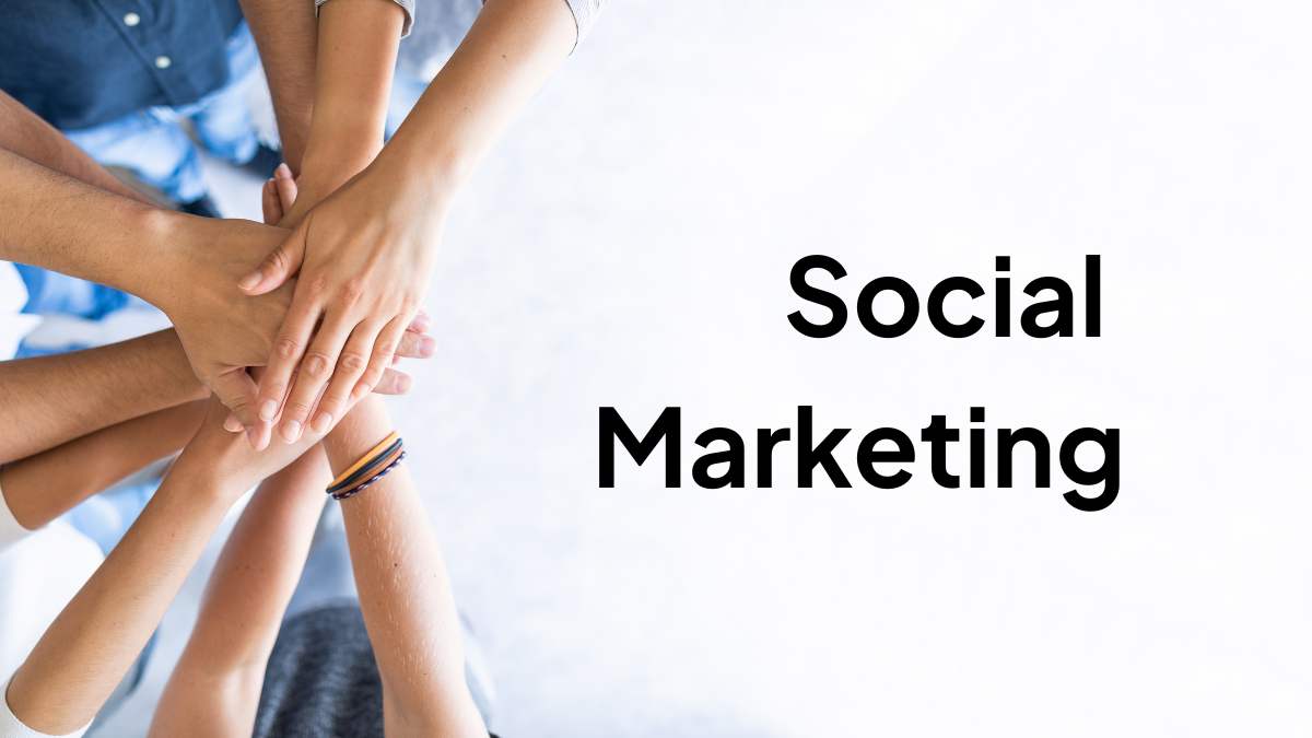 What is Social Marketing: Definition, Examples, & Advantages