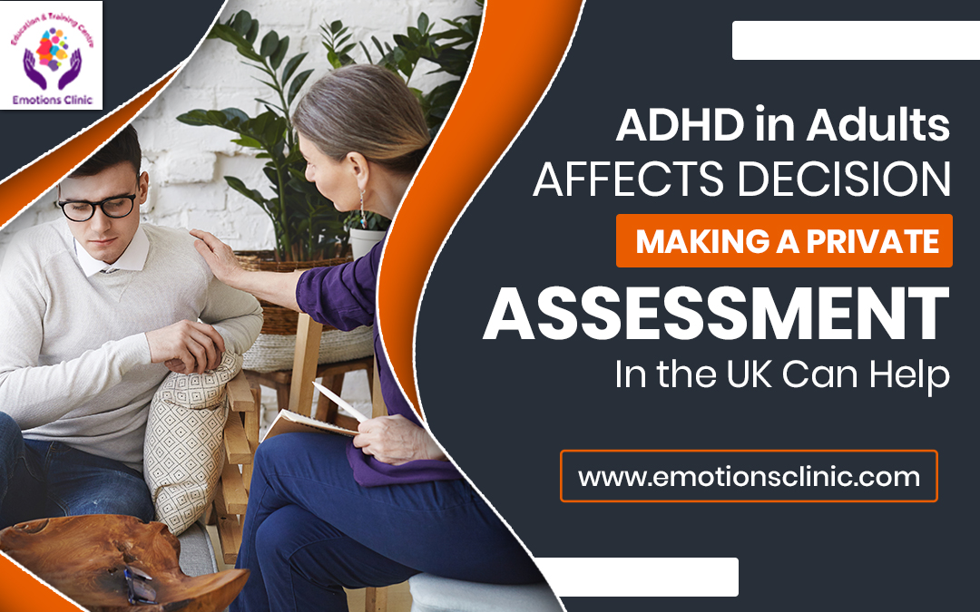 ADHD in Adults Affects Decision-Making – A Private Assessment in the UK Can Help – Site Title